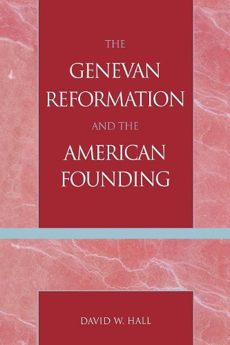 Бумажная книга «The Genevan Reformation and the American Founding», автор Дэвид В. Холл - фото №1