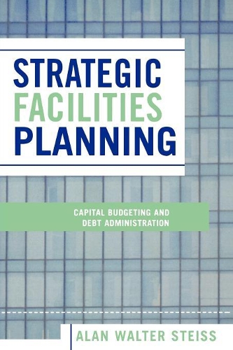 Паперова книга «Strategic Facilities Planning: Capital Budgeting and Debt Administration», автор Алан Вальтер Штайсс - фото №1