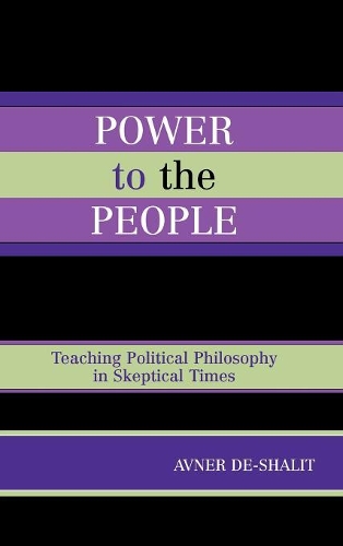 Паперова книга «Power to the People: Teaching Political Philosophy in Skeptical Times», автор Авнер де Шаліт - фото №1
