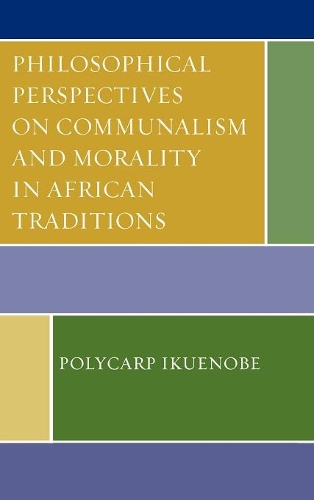 Бумажная книга «Philosophical Perspectives on Communalism and Morality in African Traditions», автор Поликарп Икуэнобе - фото №1