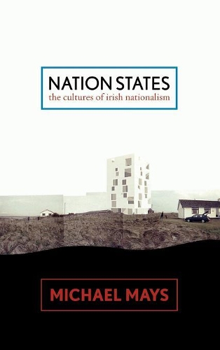 Паперова книга «Nation States: The Cultures of Irish Nationalism», автор Майкл Мейс - фото №1