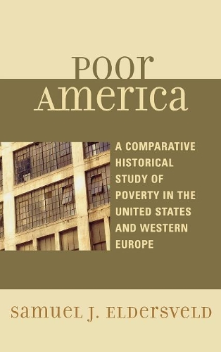 Бумажная книга «Poor America: A Comparative-Historical Study of Poverty in the U.S. and Western Europe», автор Сэмюэл Дж. Элдерсвельд - фото №1