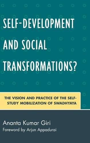 Бумажная книга «Self-Development and Social Transformations?: The Vision and Practice of the Self-Study Mobilization of Swadhyaya», автор Ананта Кумар Гири - фото №1