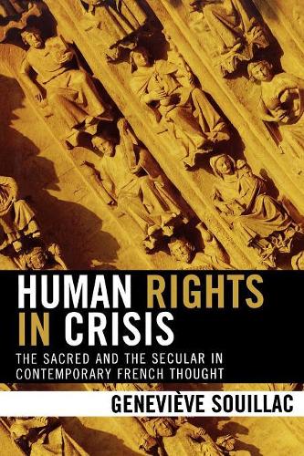 Бумажная книга «Human Rights in Crisis: The Sacred and the Secular in Contemporary French Thought», автор Женевьева Суйяк - фото №1