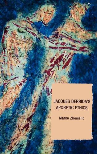 Бумажная книга «Jacques Derrida's Aporetic Ethics», автор Марко Зломислич - фото №1