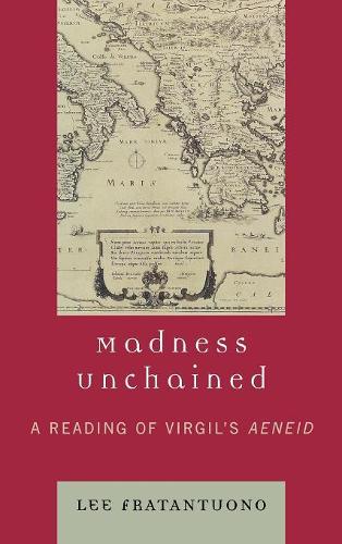 Бумажная книга «Madness Unchained: A Reading of Virgil's Aeneid», автор Ли Фратантуоно - фото №1