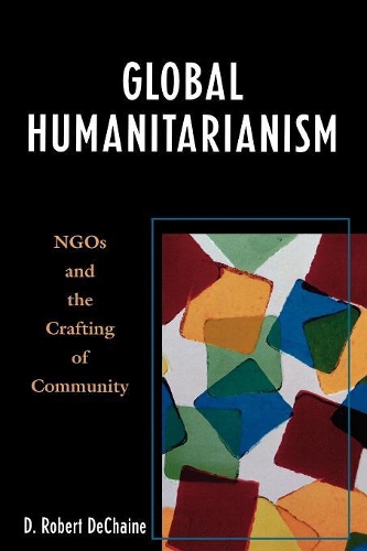Бумажная книга «Global Humanitarianism: NGOs and the Crafting of Community», автор Роберт Д. ДеКейн - фото №1