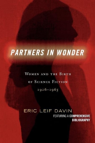 Бумажная книга «Partners in Wonder: Women and the Birth of Science Fiction, 1926-1965», автор Эрик Лейф Давин - фото №1