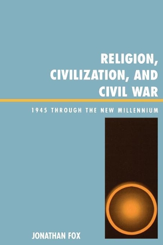 Паперова книга «Religion, Civilization, and Civil War: 1945 through the New Millennium», автор Джонатан Фокс - фото №1