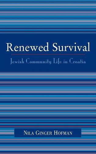 Бумажная книга «Renewed Survival: Jewish Community Life in Croatia», автор Нила Джинджер Хофман - фото №1