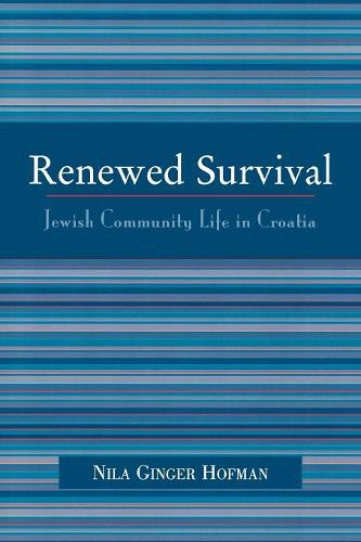 Паперова книга «Renewed Survival: Jewish Community Life in Croatia», автор Ніла Джинджер Хофман - фото №1