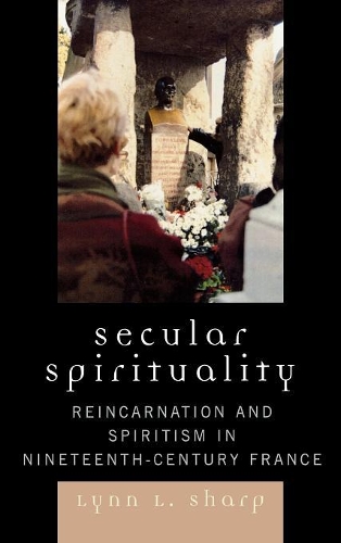 Бумажная книга «Secular Spirituality: Reincarnation and Spiritism in Nineteenth-Century France», автор Линн Л. Шарп - фото №1
