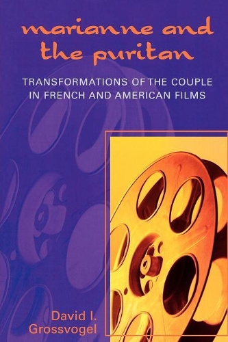 Бумажная книга «Marianne and the Puritan: Transformation of the Couple in French and American Films», автор Дэвид И. Гроссвогель - фото №1