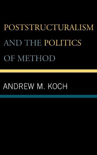 Бумажная книга «Poststructuralism and the Politics of Method», автор Эндрю М. Кох - фото №1