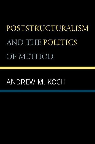 Бумажная книга «Poststructuralism and the Politics of Method», автор Эндрю М. Кох - фото №1