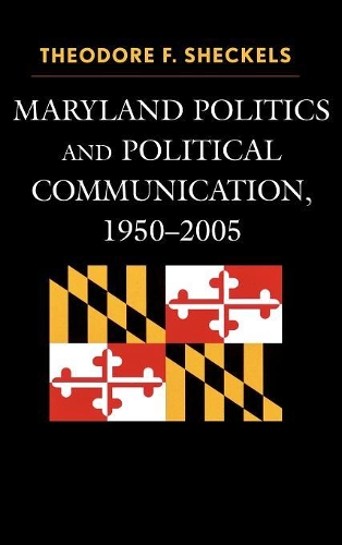Бумажная книга «Maryland Politics and Political Communication, 1950-2005», автор Теодор Ф. Шекельс - фото №1