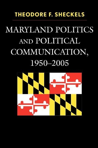 Бумажная книга «Maryland Politics and Political Communication, 1950-2005», автор Теодор Ф. Шекельс - фото №1
