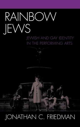Бумажная книга «Rainbow Jews: Jewish and Gay Identity in the Performing Arts», автор Джонатан К. Фридман - фото №1