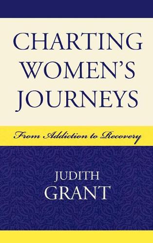 Паперова книга «Charting Women's Journeys: From Addiction to Recovery», автор Джудіт Грант - фото №1