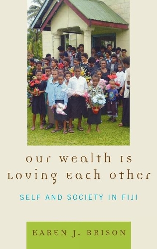 Паперова книга «Our Wealth Is Loving Each Other: Self and Society in Fiji», автор Карен Дж. Брісон - фото №1