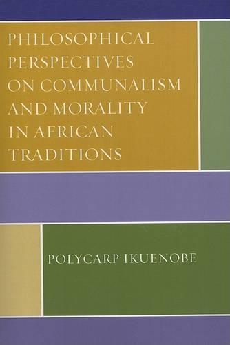 Бумажная книга «Philosophical Perspectives on Communalism and Morality in African Traditions», автор Поликарп Икуэнобе - фото №1