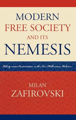 Бумажная книга «Modern Free Society and Its Nemesis: Liberty versus Conservatism in the New Millennium», автор Милан Зафировский - фото №1