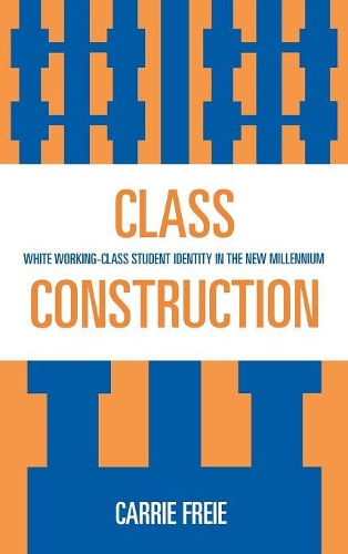 Бумажная книга «Class Construction: White Working-Class Student Identity in the New Millennium», автор Кэрри Фрай - фото №1
