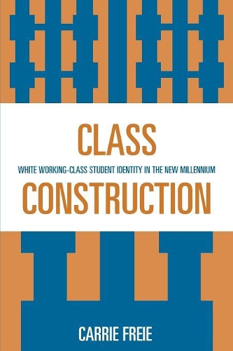 Бумажная книга «Class Construction: White Working-Class Student Identity in the New Millennium», автор Кэрри Фрай - фото №1