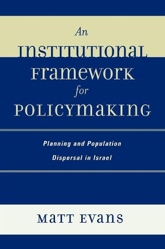 Бумажная книга «An Institutional Framework for Policymaking: Planning and Population Dispersal in Israel», автор Мэтт Эванс - фото №1