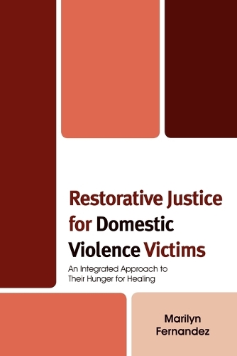 Бумажная книга «Restorative Justice for Domestic Violence Victims: An Integrated Approach to Their Hunger for Healing», автор Мэрилин Фернандес - фото №1