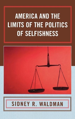Бумажная книга «America and the Limits of the Politics of Selfishness», автор Сидни Вальдман - фото №1