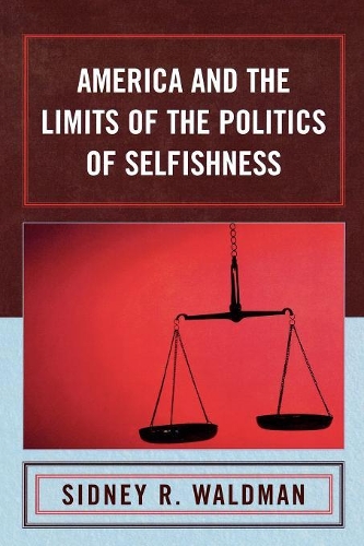 Бумажная книга «America and the Limits of the Politics of Selfishness», автор Сидни Вальдман - фото №1