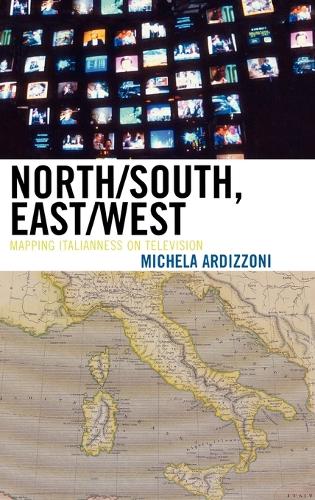 Бумажная книга «North/South, East/West: Mapping Italianness on Television», автор Микела Ардиццони - фото №1
