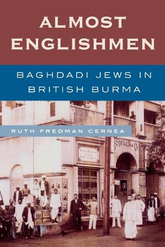 Бумажная книга «Almost Englishmen: Baghdadi Jews in British Burma», автор Рут Фредман Черни - фото №1