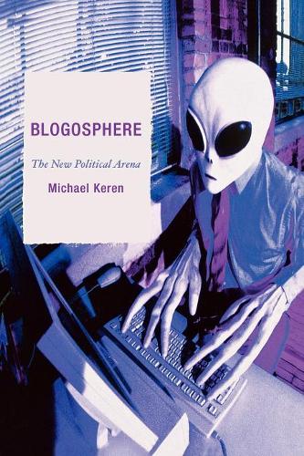 Паперова книга «Blogosphere: The New Political Arena», автор Майкл Керен - фото №1