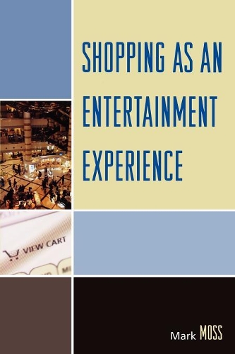 Бумажная книга «Shopping as an Entertainment Experience», автор Марк Х. Мосс - фото №1