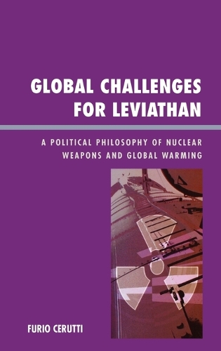 Бумажная книга «Global Challenges for Leviathan: A Political Philosophy of Nuclear Weapons and Global Warming», автор Фурио Черутти - фото №1