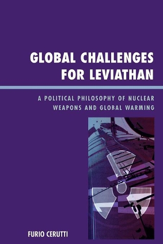 Бумажная книга «Global Challenges for Leviathan: A Political Philosophy of Nuclear Weapons and Global Warming», автор Фурио Черутти - фото №1