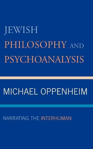 Бумажная книга «Jewish Philosophy and Psychoanalysis: Narrating the Interhuman», автор Майкл Оппенгейм - фото №1