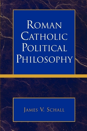Бумажная книга «Roman Catholic Political Philosophy», автор Джеймс В. Шалл - фото №1