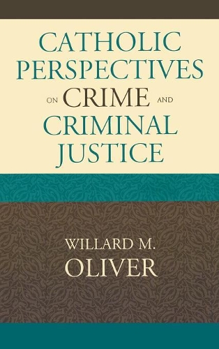 Бумажная книга «Catholic Perspectives on Crime and Criminal Justice», автор Уиллард М. Оливер - фото №1