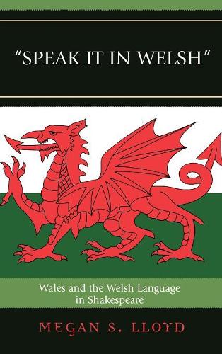 Бумажная книга «Speak It in Welsh: Wales and the Welsh Language in Shakespeare», автор Меган С. Ллойд - фото №1