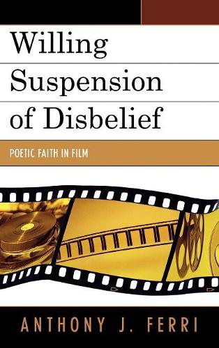 Паперова книга «Willing Suspension of Disbelief: Poetic Faith in Film», автор Ентоні Дж. Феррі - фото №1