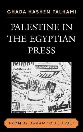 Бумажная книга «Palestine in the Egyptian Press: From al-Ahram to al-Ahali», автор Гада Хашем Талхами - фото №1