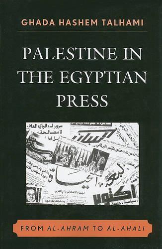 Бумажная книга «Palestine in the Egyptian Press: From al-Ahram to al-Ahali», автор Гада Хашем Талхами - фото №1