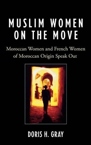 Бумажная книга «Muslim Women on the Move: Moroccan Women and French Women of Moroccan Origin Speak Out», автор Дорис Грей - фото №1