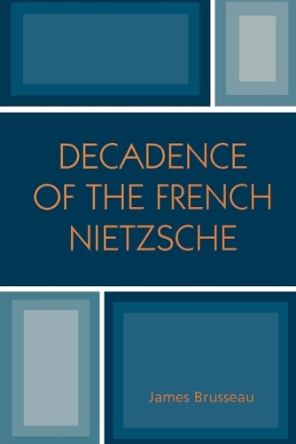 Бумажная книга «Decadence of the French Nietzsche», автор Джеймс Бруссо - фото №1