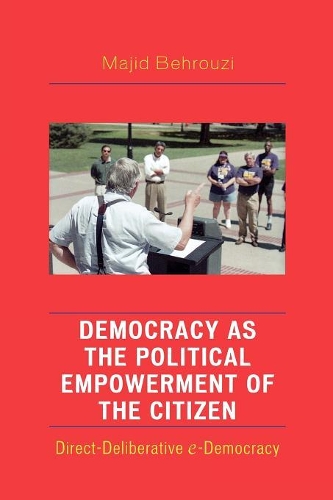Бумажная книга «Democracy as the Political Empowerment of the Citizen: Direct-Deliberative e-Democracy», автор Маджид Бехрузи - фото №1