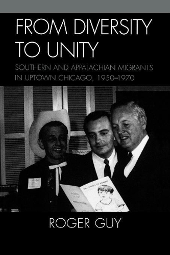 Бумажная книга «From Diversity to Unity: Southern and Appalachian Migrants in Uptown Chicago, 1950-1970», автор Роджер Гай - фото №1