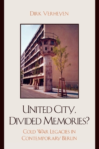 Бумажная книга «United City, Divided Memories?: Cold War Legacies in Contemporary Berlin», автор Дирк Верхайен - фото №1